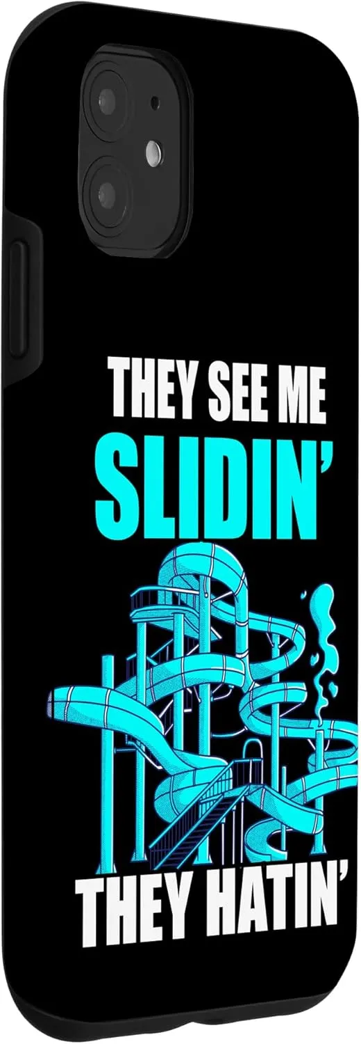 iPhone 11 Water Slide They See Me Slidin' They Hatin' Amusement Slides Case