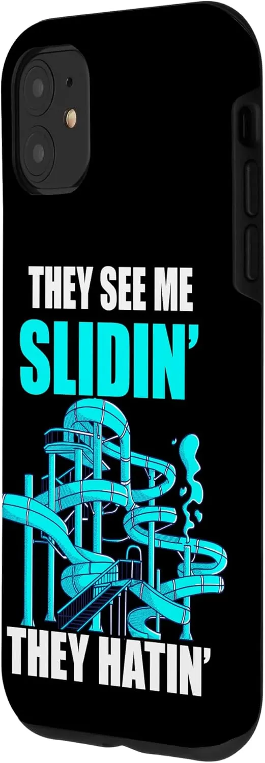iPhone 11 Water Slide They See Me Slidin' They Hatin' Amusement Slides Case