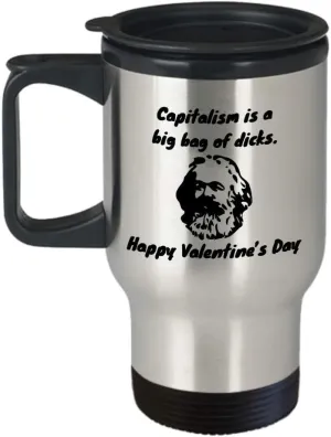 Karl Marx Travel Mug - Marxist Valentine - Valentine's Day Mug - Romantic Marxist Gift - Communist Mug - Communist Valentine - Capitalism Is A Bag Of